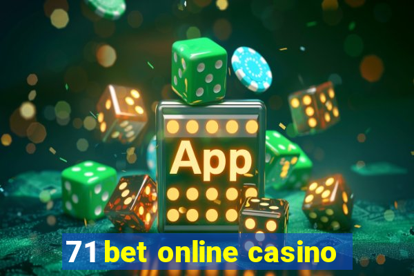 71 bet online casino